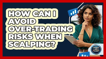 How Can I Avoid Over-trading Risks When Scalping? - Stock and Options Playbook