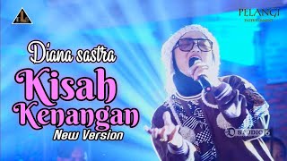 KISAH KENANGAN - DIANA SASTRA -  NEW VERSION DLS LIVE MUSIC