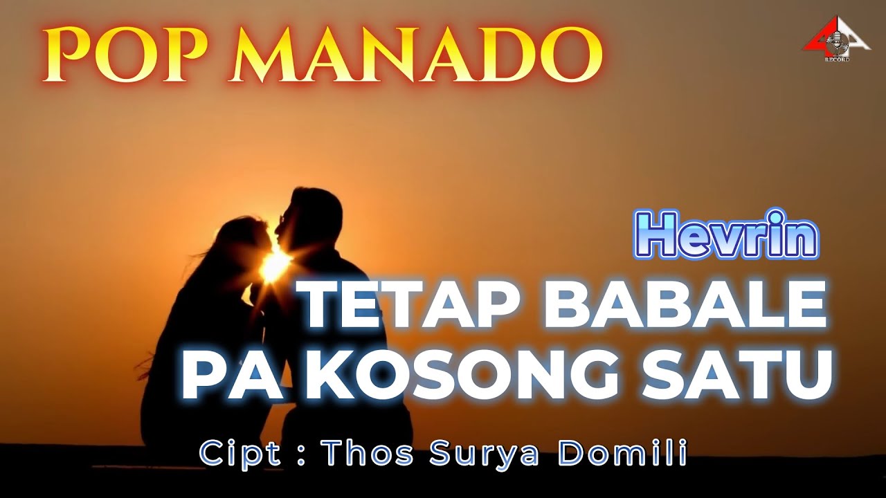 TETAP BABALE PA KOSONG SATU _ Hevrin _ Lagu Pop Manado / Four A Production 