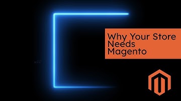 Why your store needs Magento?