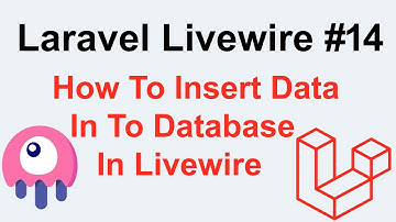 Laravel Livewire Tutorial #14 - How To Insert Data In To Database In Livewire