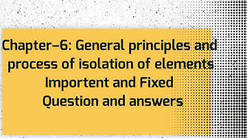 2nd PUC Chapter 6 General principles and process of isolation of elements imp &fixed question answer