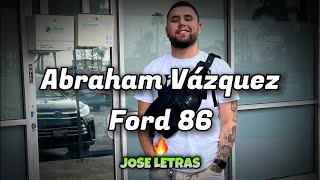 Video thumbnail of "Ford 86 | Abraham Vázquez | Letra/Lyrics | JOSE LETRAS"