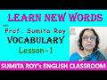 LEARN NEW WORDS with Prof. Sumita Roy | VOCABULARY Lesson- 1