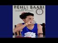 Pehli baari