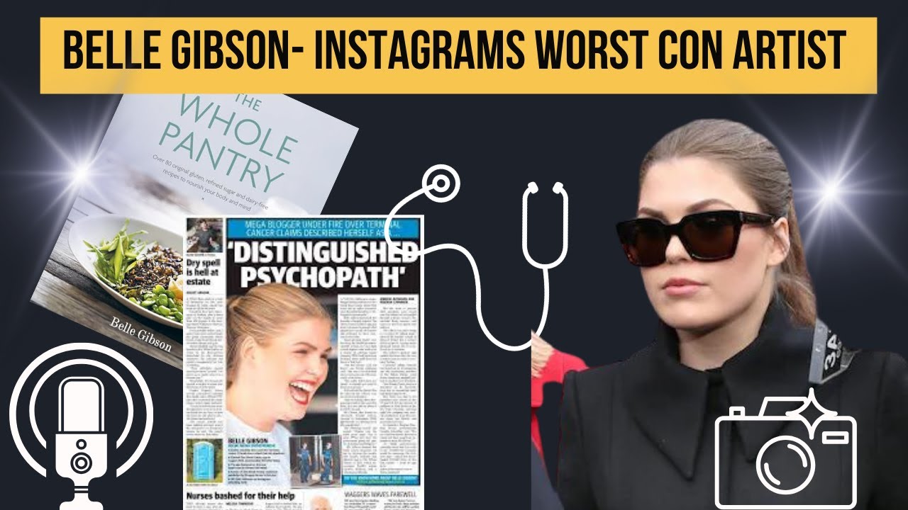 Belle Gibson Instagram's Worst Con Artist YouTube
