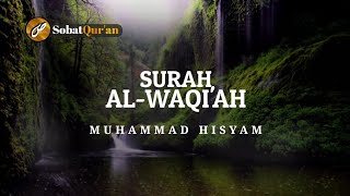 SURAH AL-WAQI'AH سورة الواقعة || MUROTTAL MERDU || MUHAMMAD HISYAM