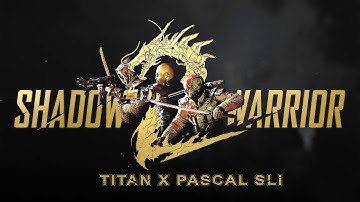 Shadow Warrior 2 | Titan X Pascal SLI | 3440x1440 | Nvidia HB SLI Bridge Performance Test | 60FPS