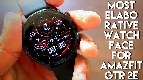 Most Elaborative Watch Face for Amazfit Gtr 2e.