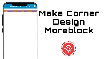 Make your CornerDesign Moreblock in Sketchware | SketchTube