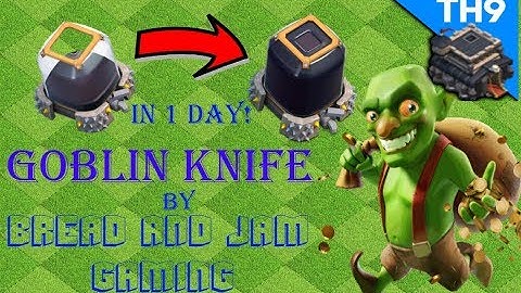 GOBLIN KNIFE TUTORIAL FOR TH 9!!!!BY BREAD AND JAM GAMING!