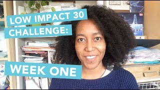 WEEK ONE | Low Impact 30 challenge