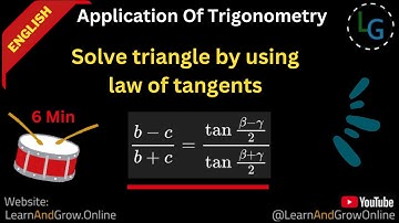Solve Triangle Using Law of Tangents | Trigonometry | Grade 11-12 Math in English, (E11, C12, 45)