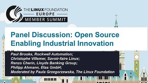 Panel Discussion: Open Source Enabling Industrial Innovation