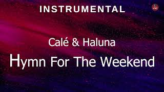 Calé & Haluna - Hymn For The Weekend (Instrumental) Resimi