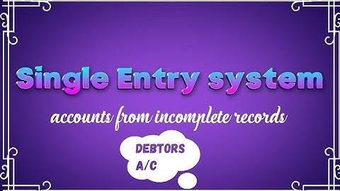 Find out Total sales | Debtors a/c |Single Entry system