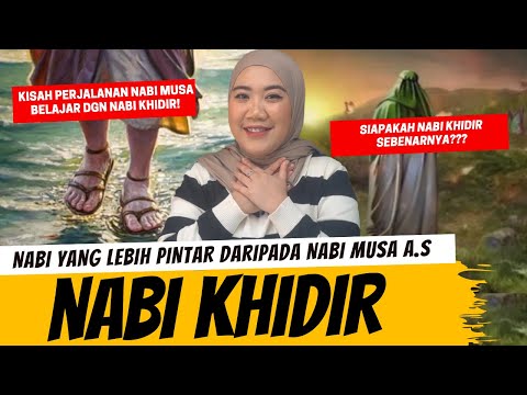 SIAPAKAH NABI KHIDIR SEBENARNYA ??