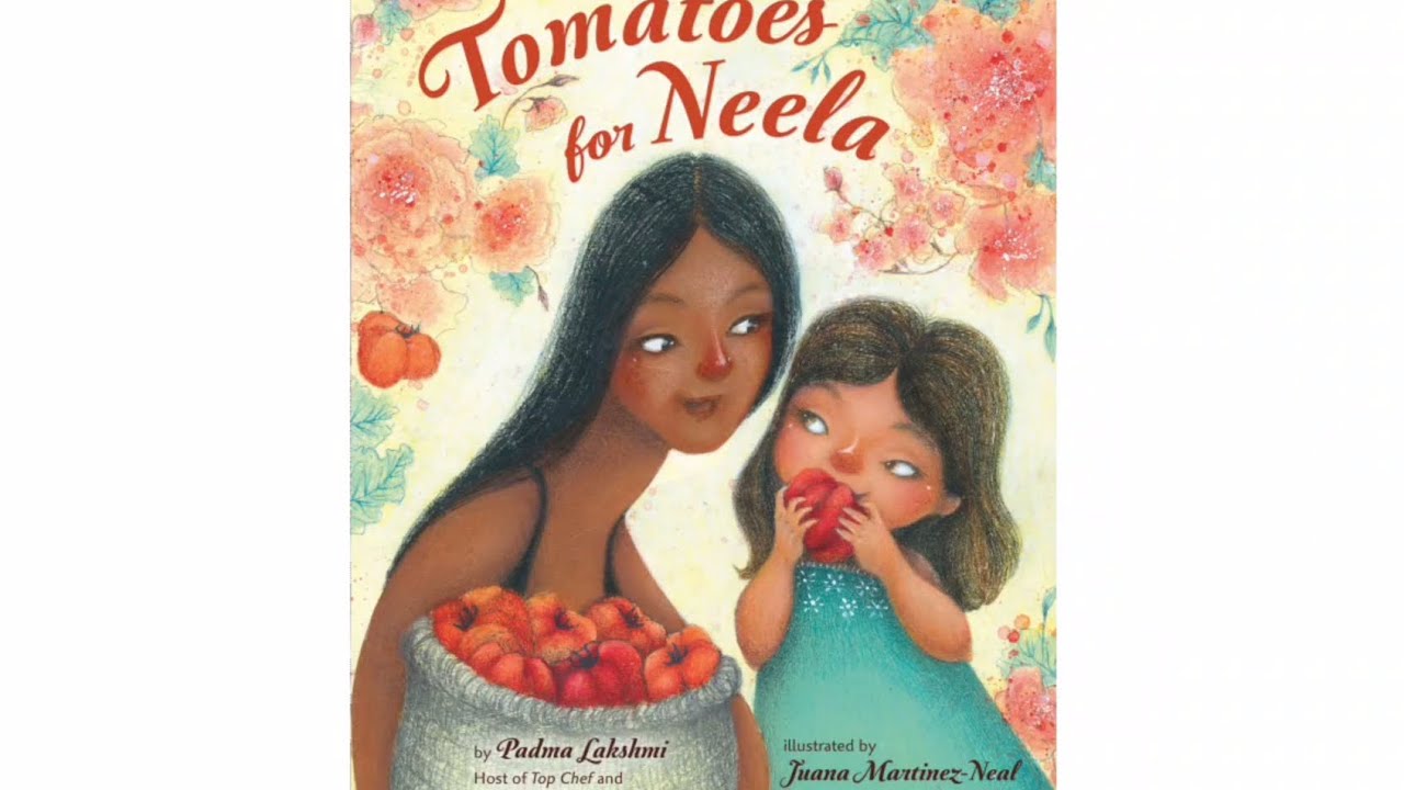Tomatoes for Neela Padma Lakshmi Readaloud stories 4 7 years old. YouTube
