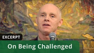 On Being Challenged (Excerpt)