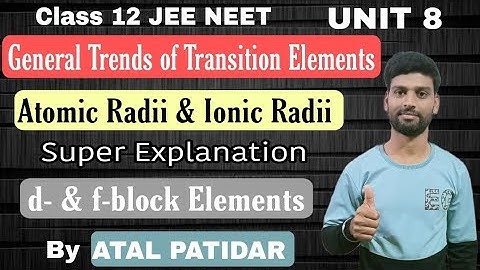 ।Atomic Radii & Ionic Radii of transition metals।Super Explanation।d- & f-block elements।।Class 12।।