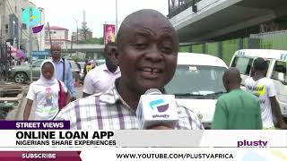 Nigerians Share Experience With Online Loan App | STREET VIEWS