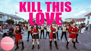 KPOP IN PUBLIC BLACKPINK KILL THIS LOVE DANCE COVER INDONESIA