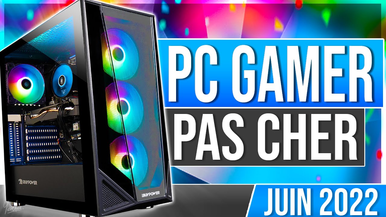 PC GAMER PAS CHER JUIN 2022 (Config PC 900€, 1200€, 1700€) 