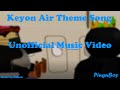 Keyon Air Theme Song (not Official Music Video)