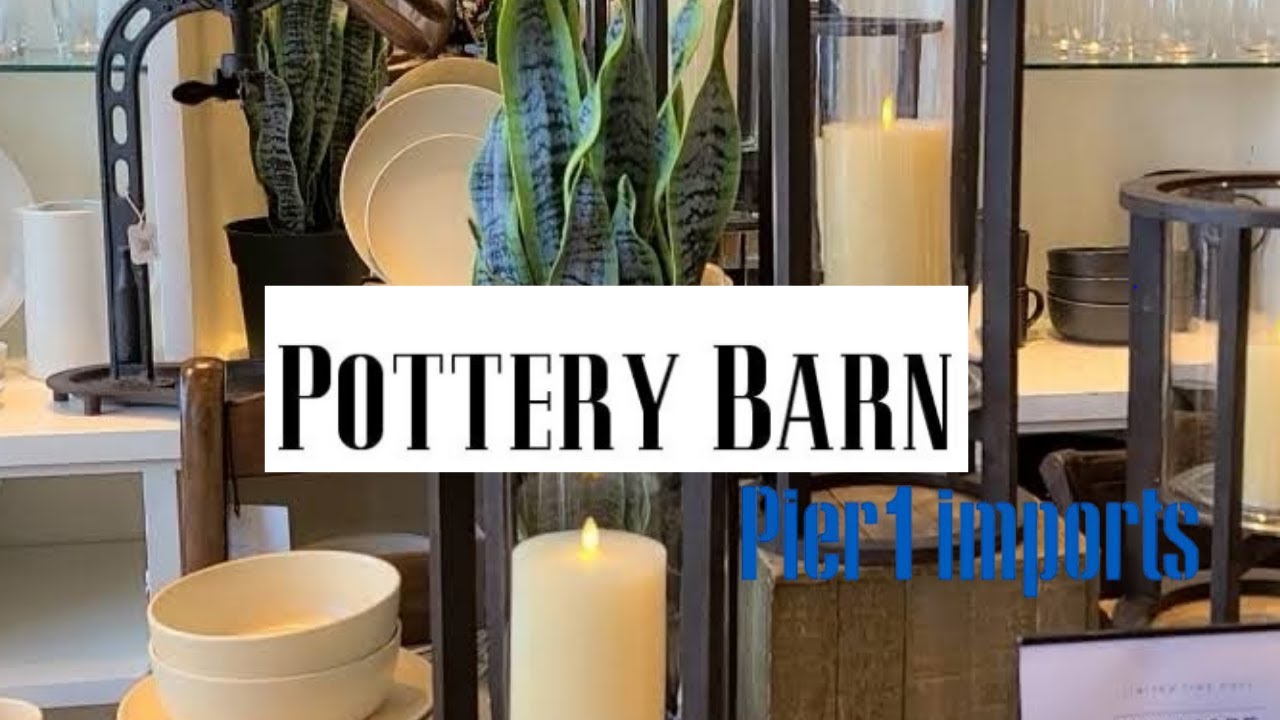 Pottery Barn Store Tour Pier One Final Days & Sales YouTube