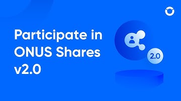 ONUS 101: How to Participate in ONUS Shares v2.0 | #13