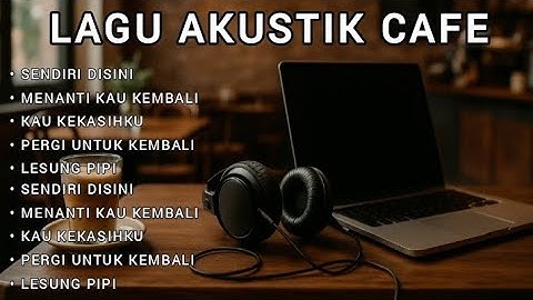 Lagu Akustik Cafe | Lagu Indonesia Viral Terbaru 2025