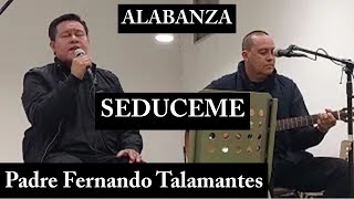 Video thumbnail of "SEDUCEME ante el SANTISIMO"