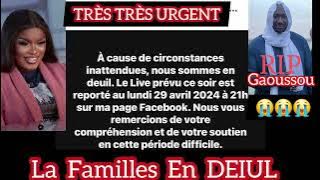 TRÈS URGENT LA FAMILLES EN DEIUL GAOUSSOU SORA, LE  SUMU BINGUINI BAKHAGA CE SOIRE À ÉTÉ MIT EN RPRT