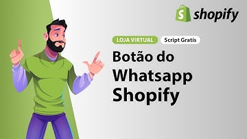 SCRIPT GRATIS: Botão do Whatsapp no Shopify (Rápido e Fácil) 2024