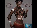 The Point Smooth Jazz Internet Radio 05.20.20
