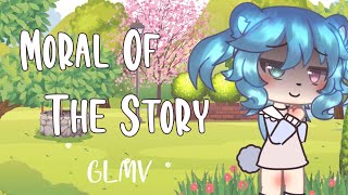 「Gacha Life」Moral Of The Story {Lip Sync+} | GLMV | Ashe