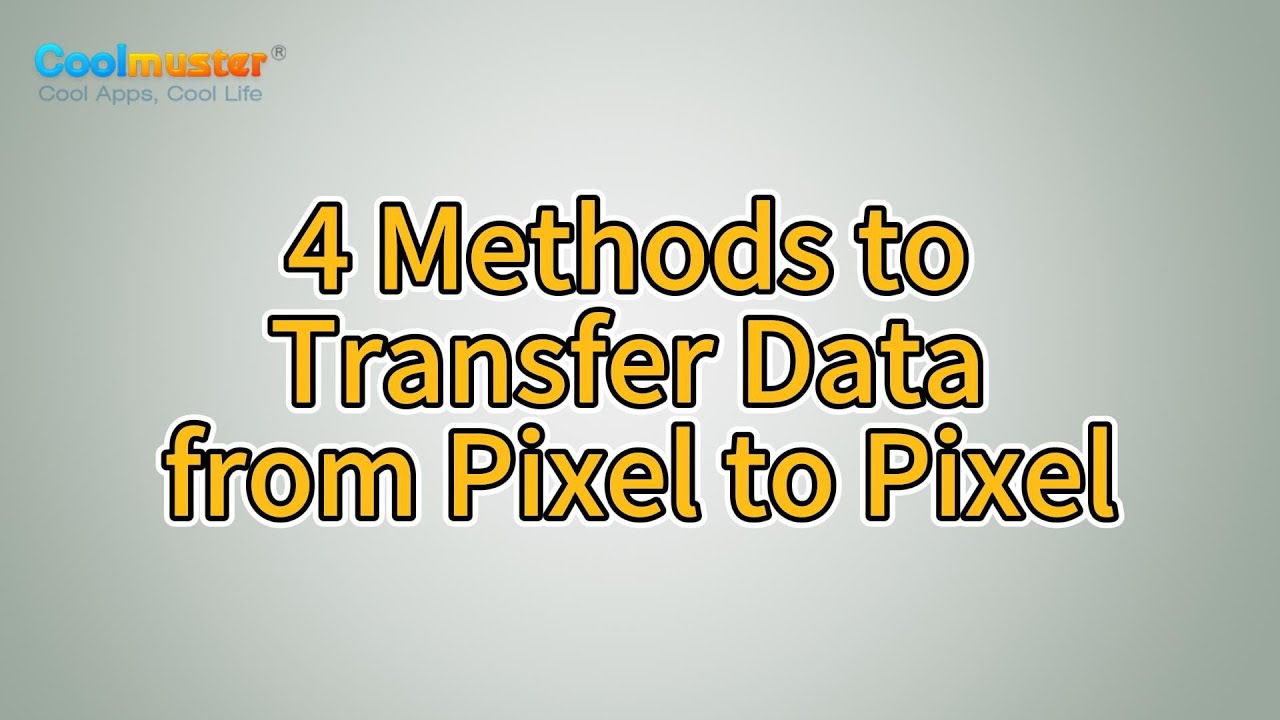 How to Transfer Data from Pixel to Pixel? [4 Ways] - YouTube