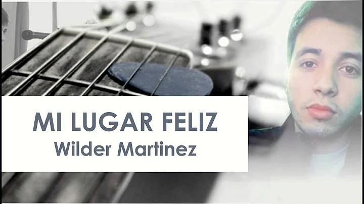 Mi lugar feliz - Wilder Martinez