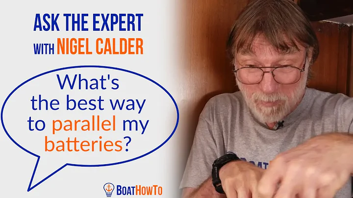 The BEST way to Parallel Batteries on a Boat | Ask The Expert with NIGEL CALDER