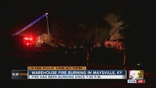 Warehouse fire burning in Maysville, Ky.