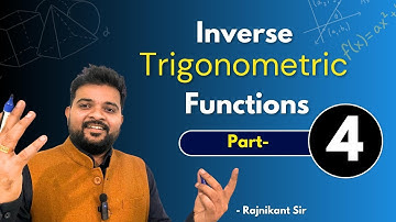 Inverse Trigonometric Functions | Class 12 Part-4 | Math Village Rajnikant Sir.
