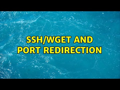 SSH/Wget and port redirection