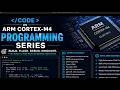 Programming Series Arm Cortex M4 : GPIO . Class:5