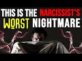 The Narcissist&#39;s Worst Nightmare After They Let You Go