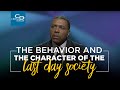 The Behavior and the Character of the Last Day Society - Sunday Service