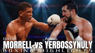 DAVID MORRELL JR VS AIDOS YERBOSSYNULY BOXING HIGHLIGHTS