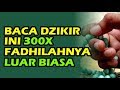 keutamaan dzikir hauqalah - laa haula wala quwwata illa billahil aliyil adzim 100x 300x