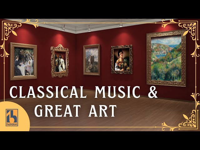 Classical Music & Great Art | Experience Great Paintings
