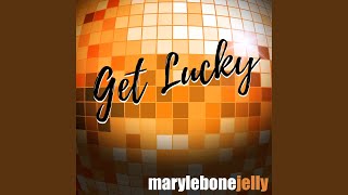 Get Lucky - Marylebone Jelly - Topic