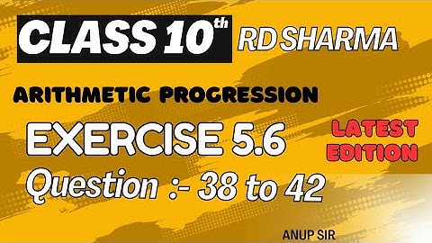 Exercise 5.6 Questions 38 to 42 Class 10 rd Sharma | RD Sharma Class 10 Maths | Anup sir